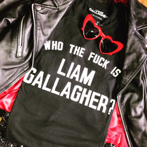 Who The F*@k Is Liam Gallagher T Shirt